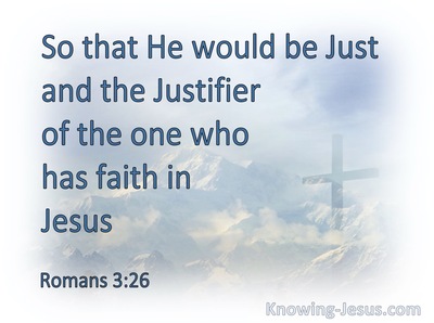 Romans 3:26 He Is The Justifier Of The One Who Has Faith In Jesus (blue)